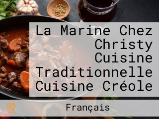 La Marine Chez Christy Cuisine Traditionnelle Cuisine Créole