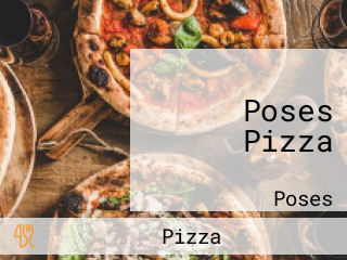 Poses Pizza