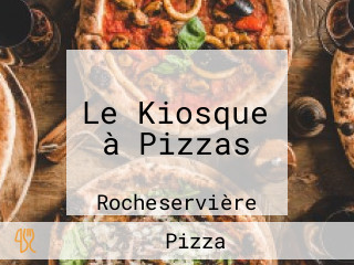 Le Kiosque à Pizzas