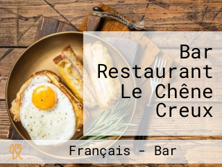 Bar Restaurant Le Chêne Creux