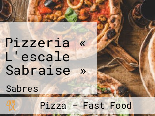 Pizzeria « L'escale Sabraise »