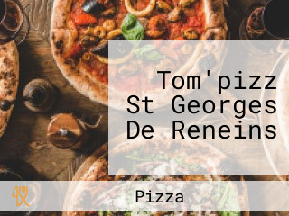 Tom'pizz St Georges De Reneins