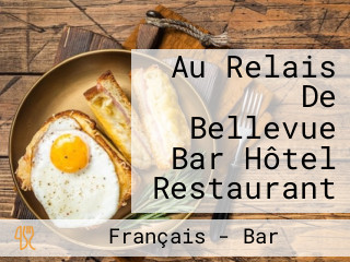 Au Relais De Bellevue Bar Hôtel Restaurant