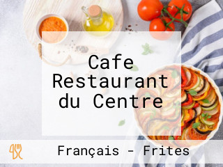 Cafe Restaurant du Centre
