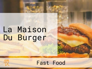 La Maison Du Burger