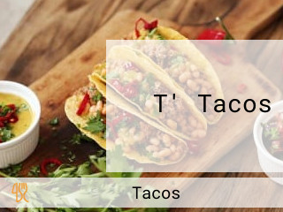T' Tacos