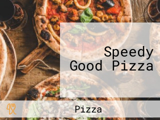 Speedy Good Pizza