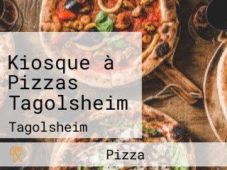 Kiosque à Pizzas Tagolsheim