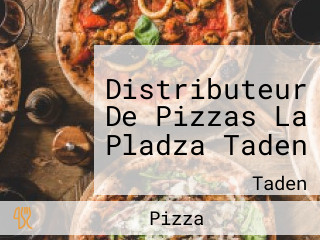 Distributeur De Pizzas La Pladza Taden