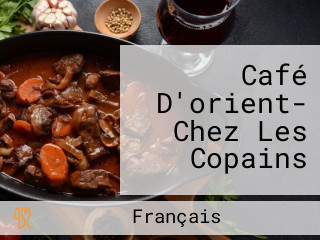 Café D'orient- Chez Les Copains