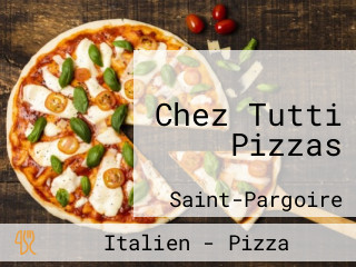Chez Tutti Pizzas
