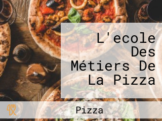 L'ecole Des Métiers De La Pizza