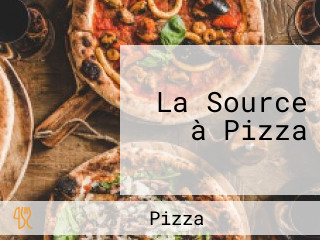 La Source à Pizza
