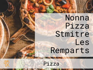 Nonna Pizza Stmitre Les Remparts