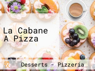 La Cabane A Pizza