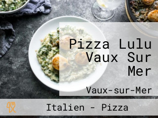 Pizza Lulu Vaux Sur Mer