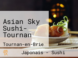 Asian Sky Sushi- Tournan