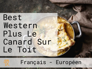 Best Western Plus Le Canard Sur Le Toit