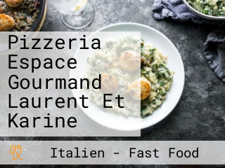 Pizzeria Espace Gourmand Laurent Et Karine
