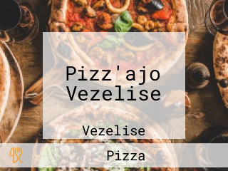 Pizz'ajo Vezelise