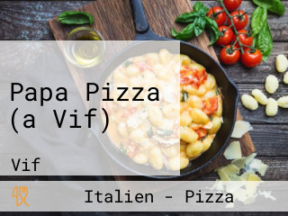 Papa Pizza (a Vif)