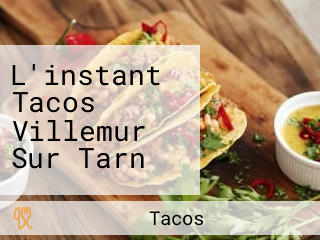 L'instant Tacos Villemur Sur Tarn