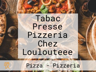 Tabac Presse Pizzeria Chez Loulouteee