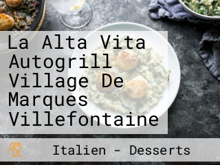 La Alta Vita Autogrill Village De Marques Villefontaine