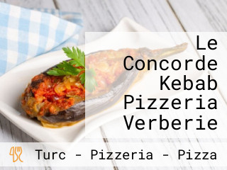 Le Concorde Kebab Pizzeria Verberie