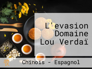 L'evasion Domaine Lou Verdaï