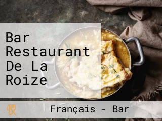 Bar Restaurant De La Roize