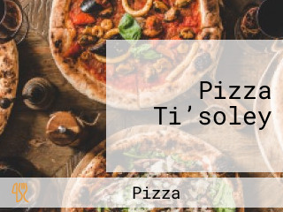 Pizza Ti’soley