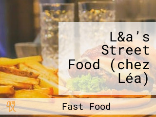 L&a’s Street Food (chez Léa)