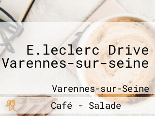 E.leclerc Drive Varennes-sur-seine