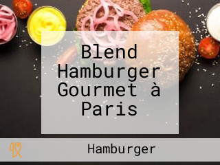 Blend Hamburger Gourmet à Paris
