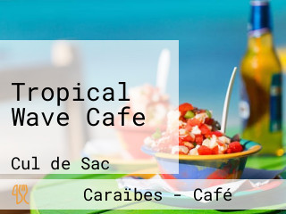 Tropical Wave Cafe