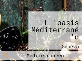 L 'oasis Méditerrané 'o