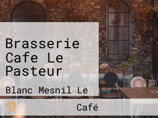 Brasserie Cafe Le Pasteur