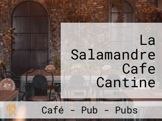 La Salamandre Cafe Cantine Cabaret Club