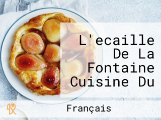 L'ecaille De La Fontaine Cuisine Du Chef Laurent Audiot