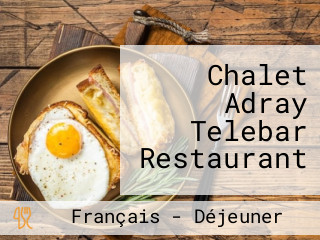 Chalet Adray Telebar Restaurant