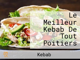 Le Meilleur Kebab De Tout Poitiers