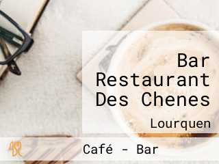 Bar Restaurant Des Chenes