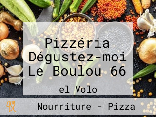 Pizzéria Dégustez-moi Le Boulou 66