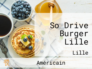 So Drive Burger Lille