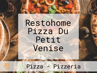 Restohome Pizza Du Petit Venise