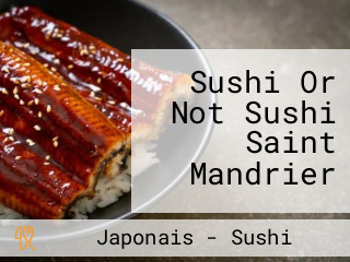 Sushi Or Not Sushi Saint Mandrier