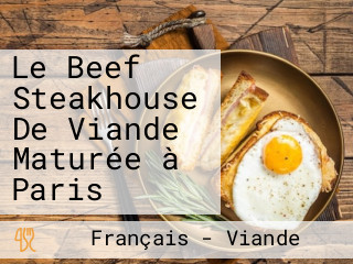 Le Beef Steakhouse De Viande Maturée à Paris
