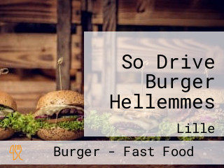 So Drive Burger Hellemmes