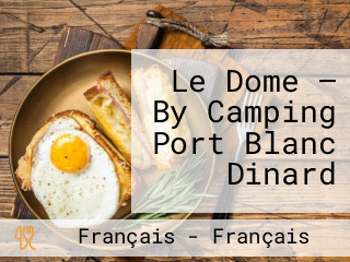 Le Dome – By Camping Port Blanc Dinard